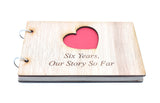 6 Year Anniversary – Our Story So Far Scrapbook